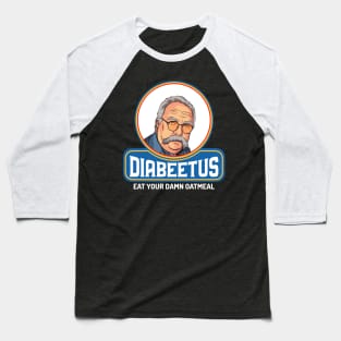 Diabeetus - Wilford Brimley Baseball T-Shirt